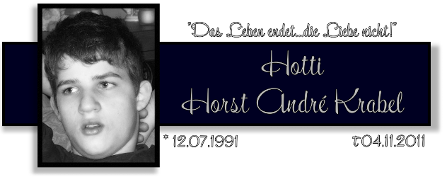 Kondolenzbuch - Horst „Hotti“ André Krabel - *12.07.1991 - †04.11.2011
